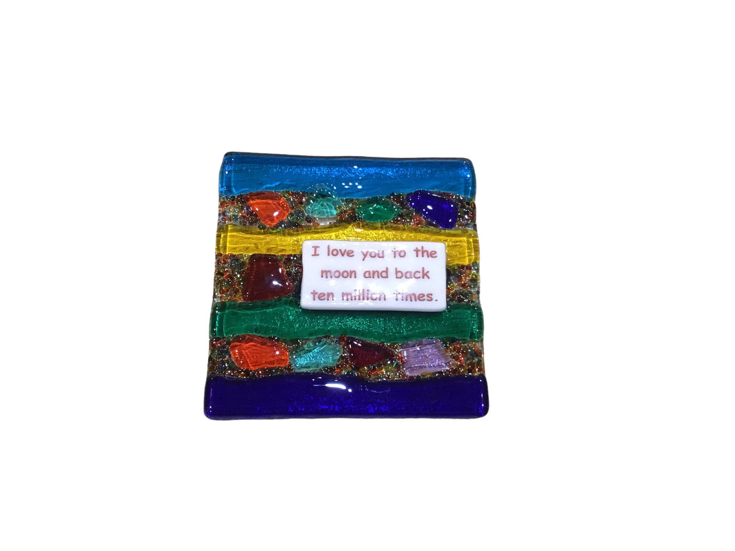 I love you to the moon and back ten million times. - Suncatcher with stand