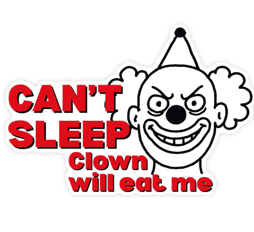 Can't Sleep Clown Will Eat Me Sticker