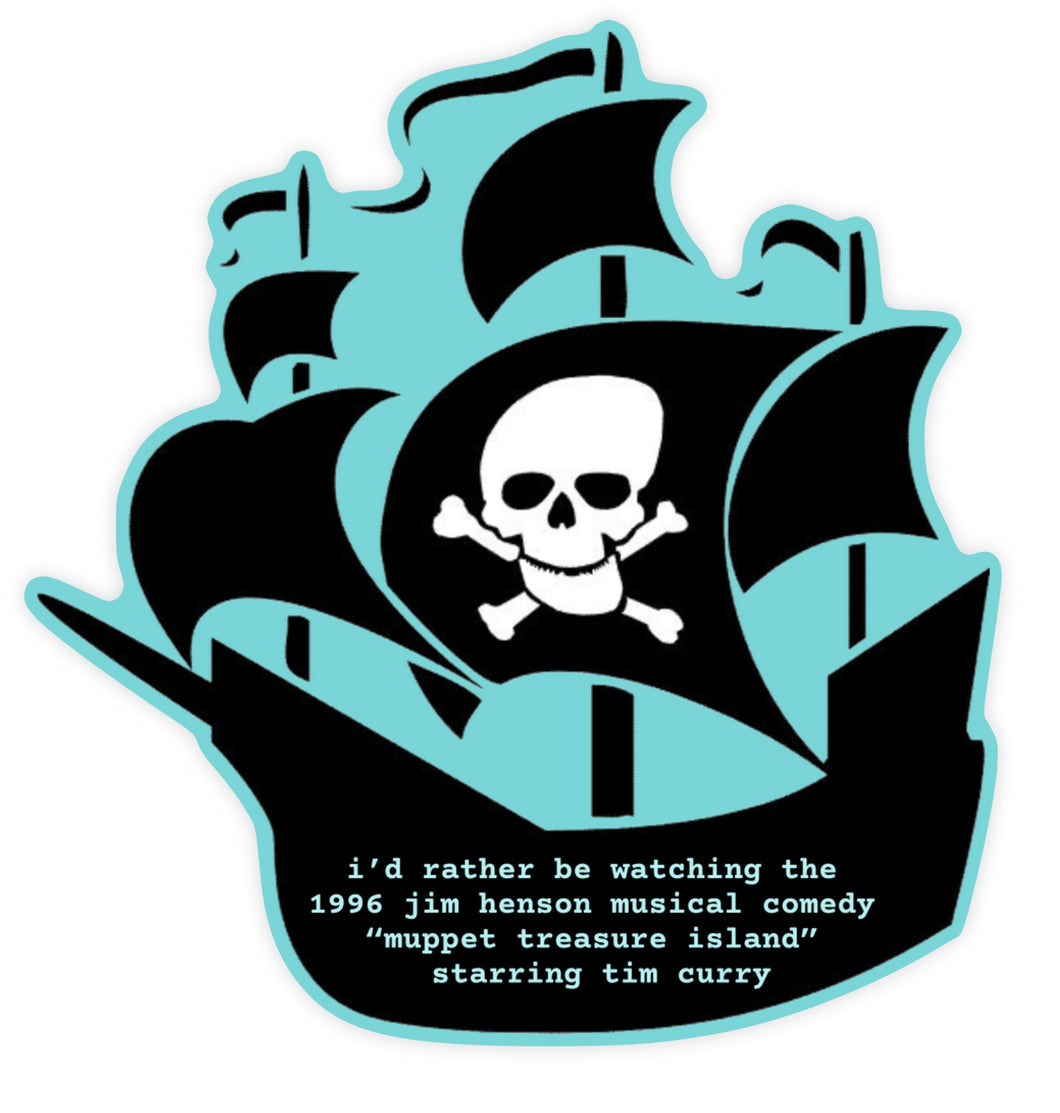 I'd Rather Be Watching Muppet Treasure Island Sticker
