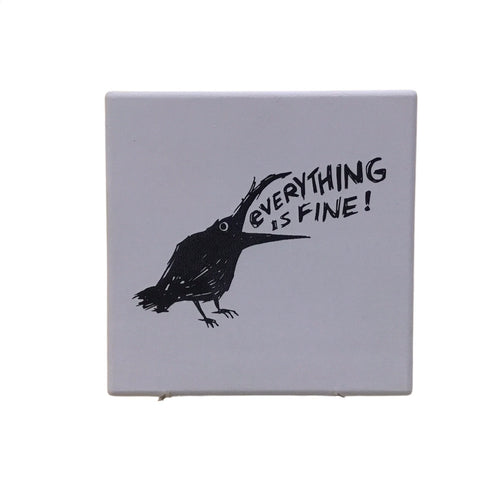 Everything Is Fine Ceramic Coaster