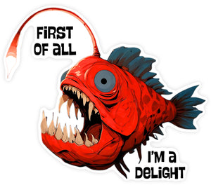 First Of All, I'm A Delight Sticker