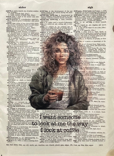 Dictionary Art Print - I Want Someone To Look At Me