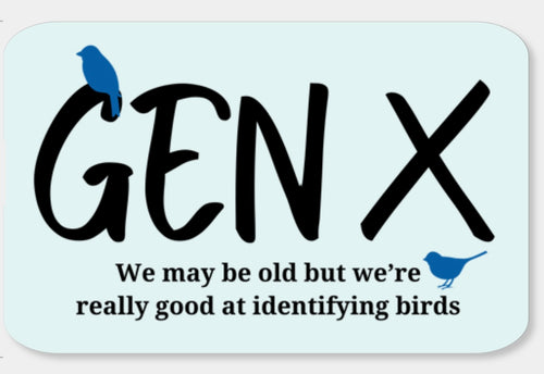Gen X Really Good at Identifying Birds Fridge Magnet
