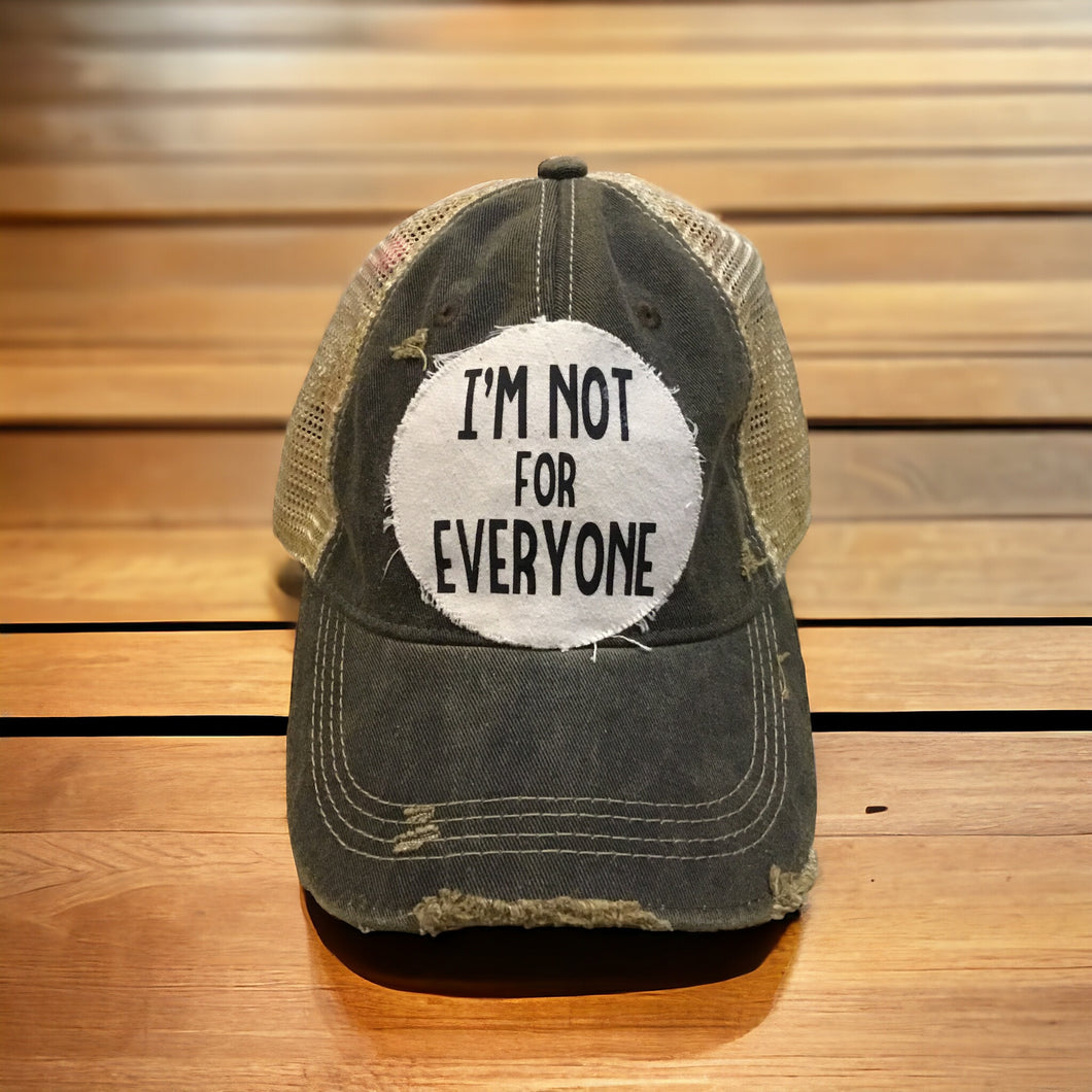 I'm Not For Everyone Hat