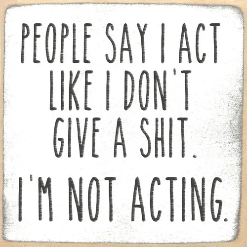 I'm Not Acting