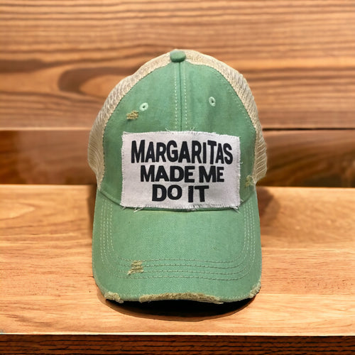 Margaritas Made Me Do it Hat