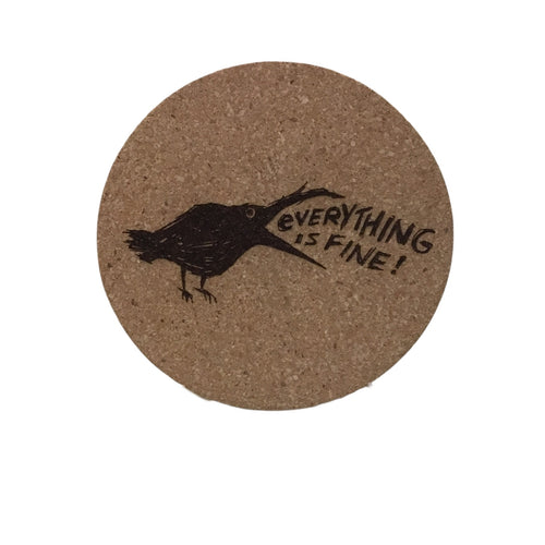 Everything Is Fine Cork Coaster