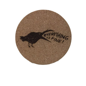 Everything Is Fine Cork Coaster