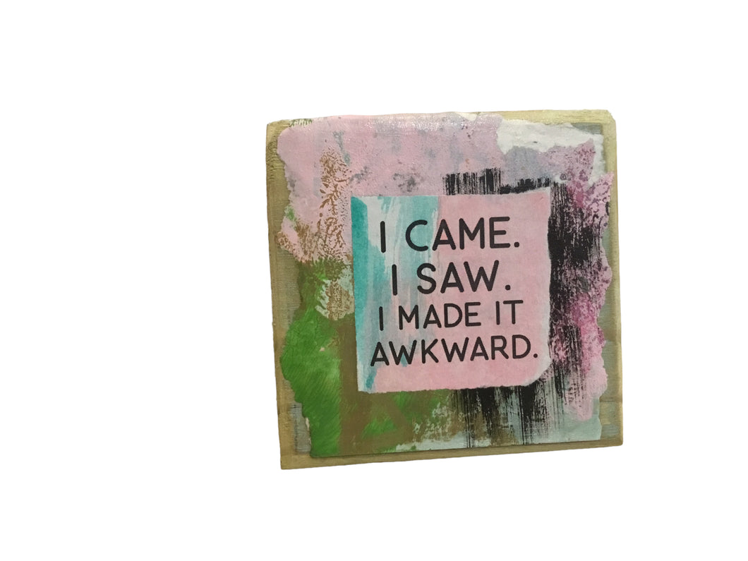 I Came I Saw I Made It Awkward Square Ornament