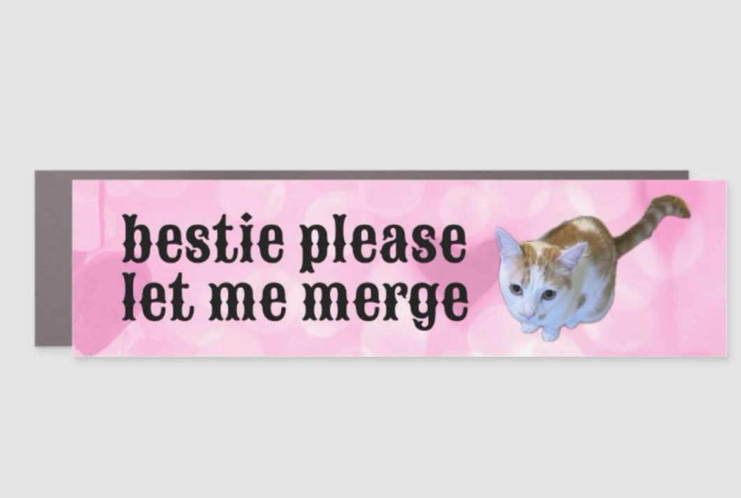 Bestie Please Let Me Merge Car Magnet