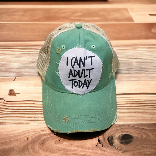 I can't adult today hat