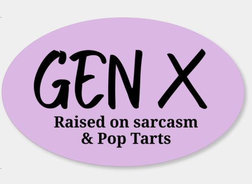 Gen X Raised on Sarcasm and Pop Tarts Fridge Magnet
