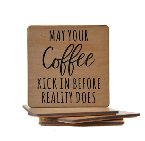 May Your Coffee Kick In Before Reality Does