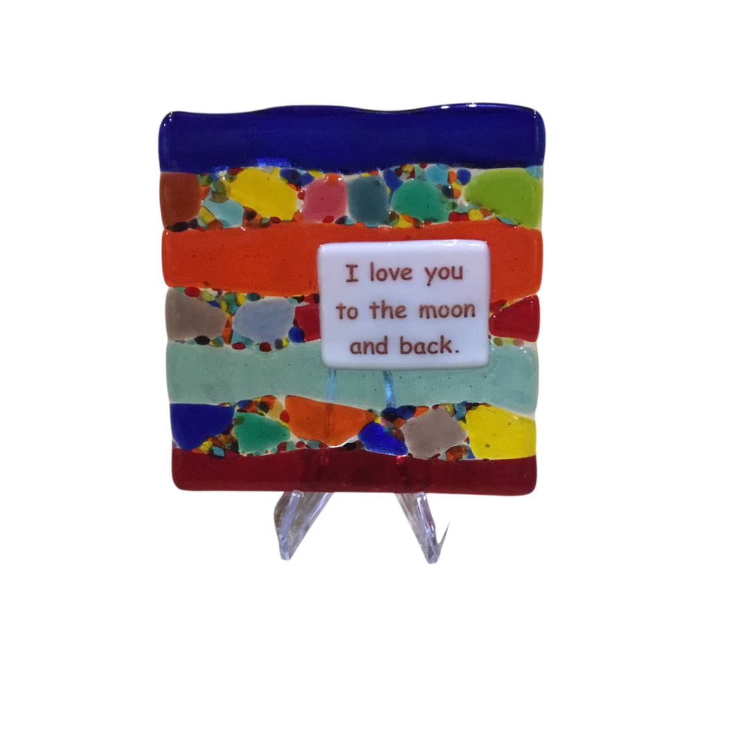 I Love You To The Moon And Back - Suncatcher with stand