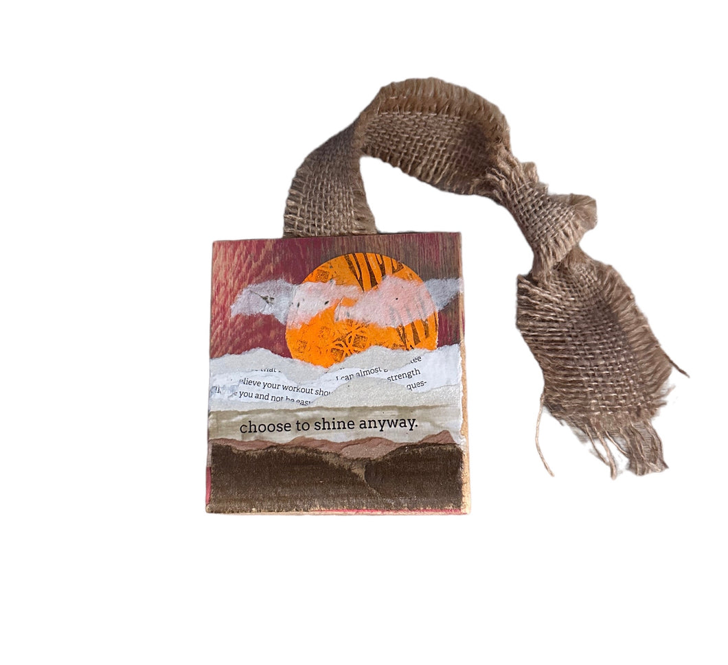 Hanging Block Art-Choose To Shine Anyway