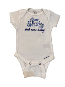 Newborn - Your First Breath Took Ours Away - Blue