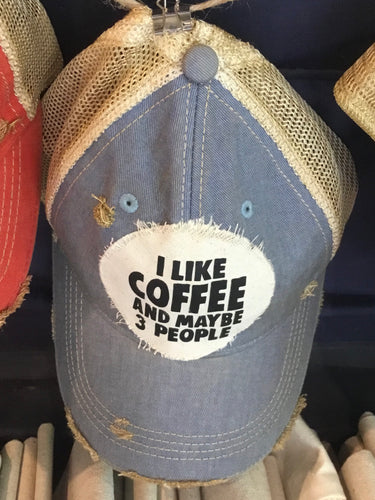 I Like Coffee And Maybe Three People Hat