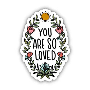 You Are So Loved