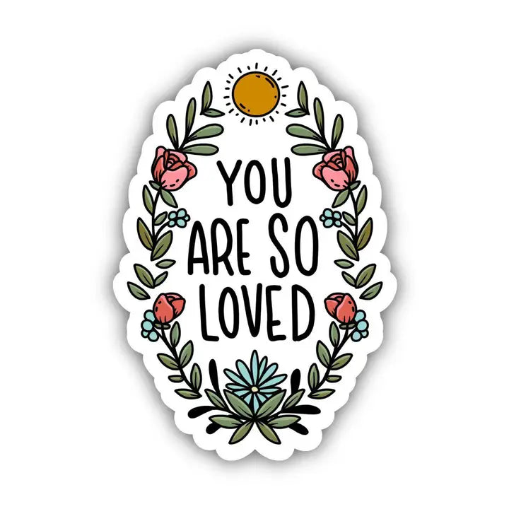 You Are So Loved