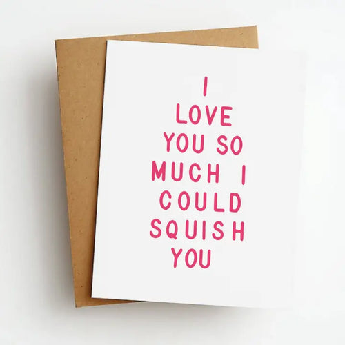 Squish You Love Greeting Card