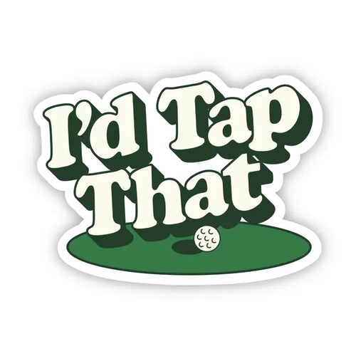 I'd Tap That