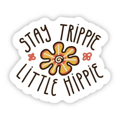 Stay trippie little hippie flower sticker