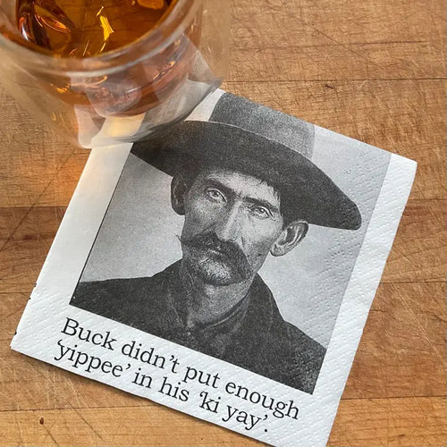 Cocktail Napkins - Buck Didn't Put Enough 