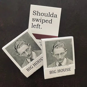 Matches - Shoulda Swiped Left