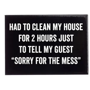 Had to clean my house..- Magnet
