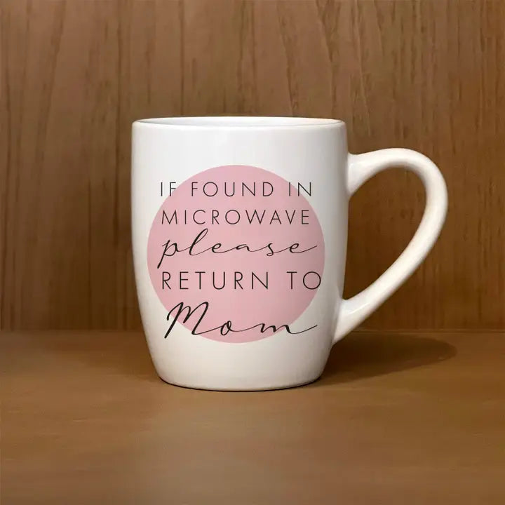 If Found in Microwave, Please Return To Mom