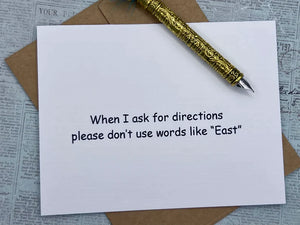 When i ask for directions please don't use worlds like "East" Card
