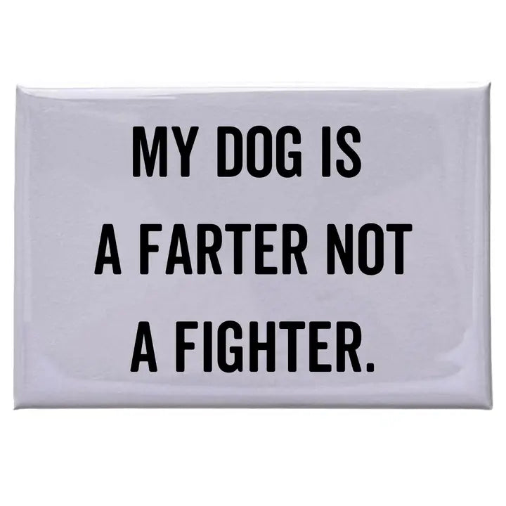 My dog is a farter... - White Magnet