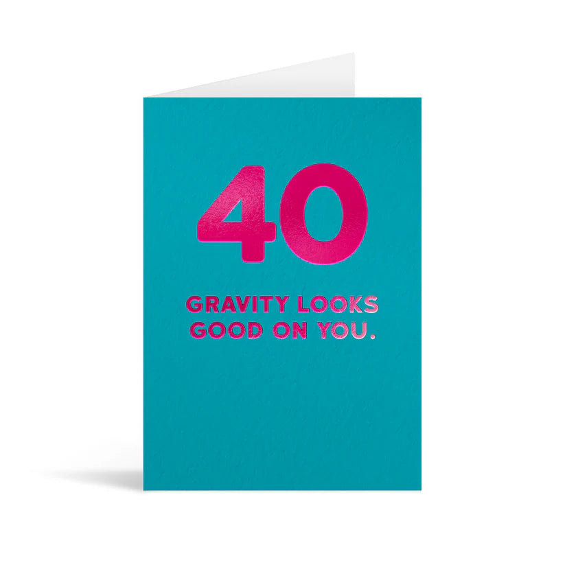 40 Gravity Looks Good On You