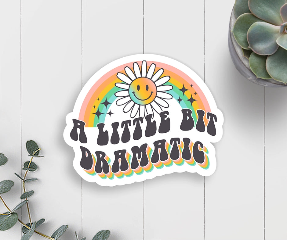 A little bit dramatic vinyl sticker