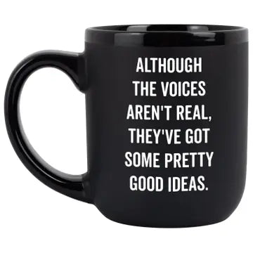 Although the voices aren't real coffee mug