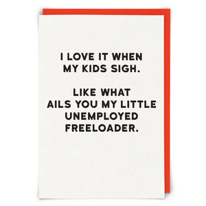 I Love It When My Kids Sigh (Freeloader)