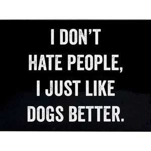 I don't hate people..- Magnet