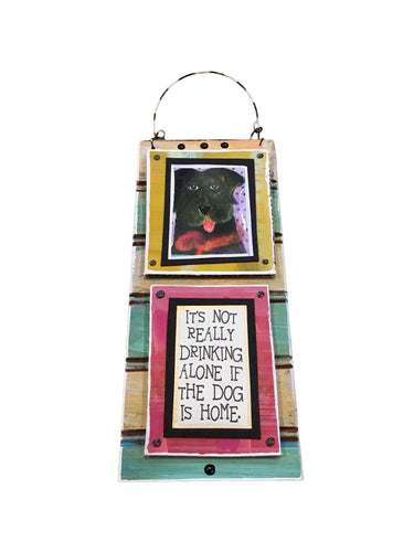 It's Not Really Drinking Alone If The Dog Is Home