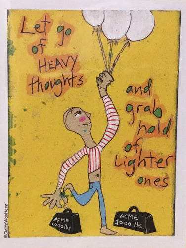 Let Go Of Heavy Thoughts...