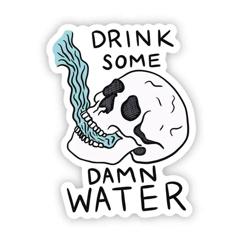 Drink Some Damn Water Bottle Sticker