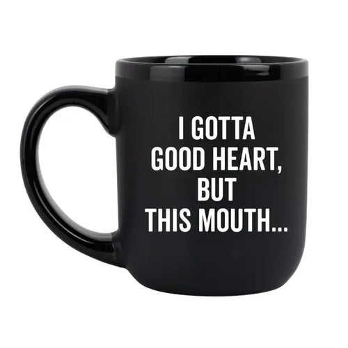 I gotta good heart.. - Mug