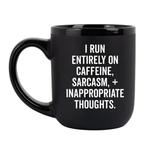 I run entirely on.. - Mug