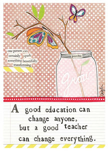 A Good Teacher Can Change Everything Greeting Card