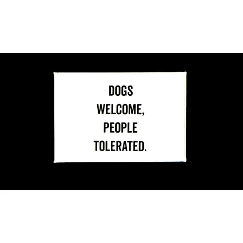 Dogs welcome.. - White Magnet