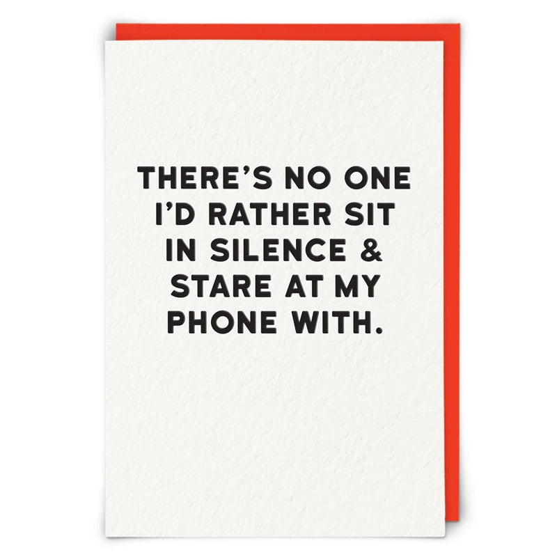 THERE'S NO ONE I'D RATHER SIT IN SILENCE
