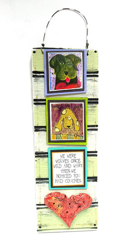 Hanging Dog Plaque - We Were Wolves Once