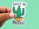 Cactus Desert Flower Don't Be Prickly Vinyl Sticker
