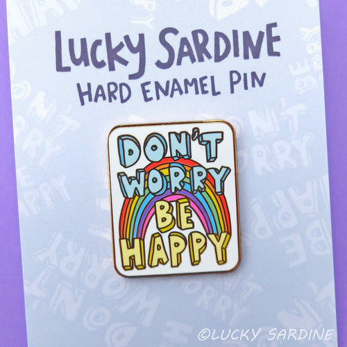 Don't Worry Be Happy Rainbow Enamel Pin