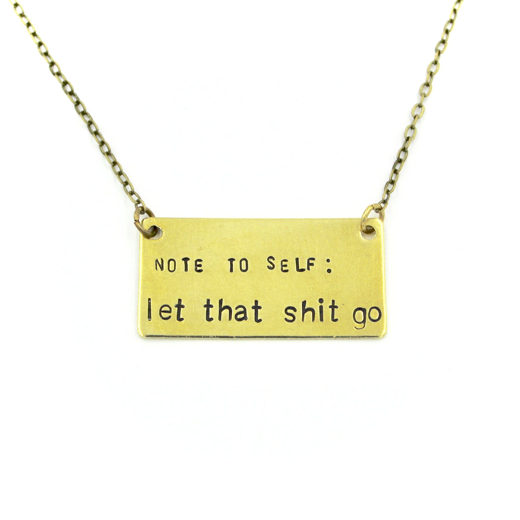 'Note To Self: Let That Shit Go' Necklace