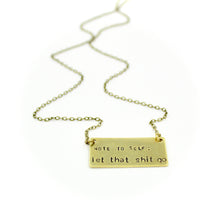 'Note To Self: Let That Shit Go' Necklace